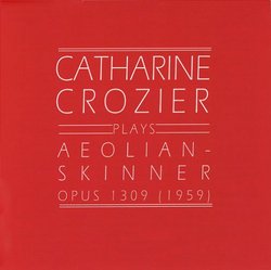 Catharine Crozier Plays Aeolian-Skinner Opus 1309