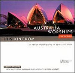 Australia Worships: This Kingdom