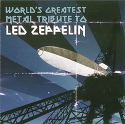 World's Greatest Metal Tribute to Led Zeppelin