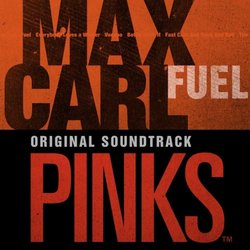 Pinks Original Soundtrack Max Carl: Fuel