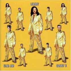Lemmy, Danny B & Silm Jim