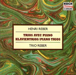 Henri Reber: Piano Trios Nos 4, 6 and 7