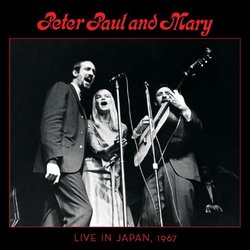 Peter, Paul & Mary: Live In Japan, 1967 (2CD) (Deluxe Edition)