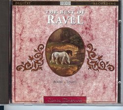 The Best of Ravel: Bolero Tzigane: Classical Masterworks