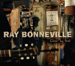 Goin' by Feel by Ray Bonneville [Music CD]