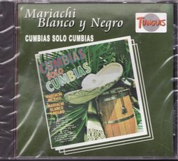 Mariachi Blanco Y Negro /Cumbias Solo Cumbias [Import]