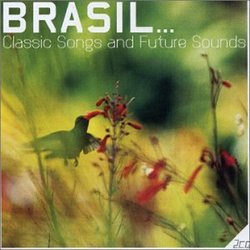 Brasil: Classic Songs & Future Sounds