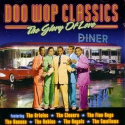 Doo Wop Classics: The Glory Of