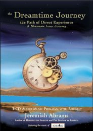 The Dreamtime Journey: The Path of Direct Experience: A Shamanic InnerJourney