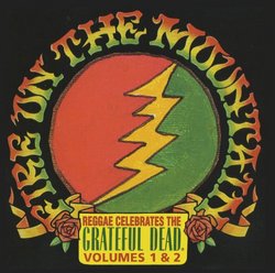 Fire On The Mountain: Reggae Celebrates The Grateful Dead Vols. 1 & 2