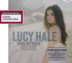 Lucy Hale - Road Between Deluxe Limited Edition Includes 2 Bonus Songs "Runaway Circus" and "Those 3 Words"