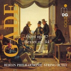 Niels W. Gade: Octet, Op. 17; Sextet, Op. 44