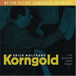 Erich Wolfgang Korngold: The Warner Bros Years - Motion Picture Soundtrack Anthology