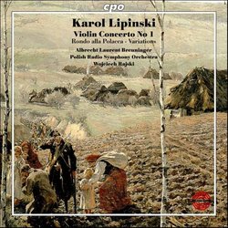 Karol Lipinski: Violin Concerto No. 1; Rondo alla Polacca; Variations