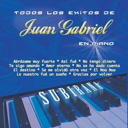 Todos los Exitos de Juan Gabriel en Piano