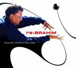 Re: Brahim - Abdullah Ibrahim Remixed