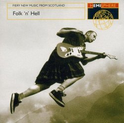 Folk 'N' Hell: Fiery New Music From Scotland