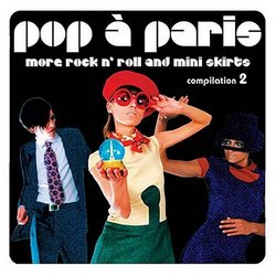 Pop a Paris: More Rock & Roll & Mini Skirts 2
