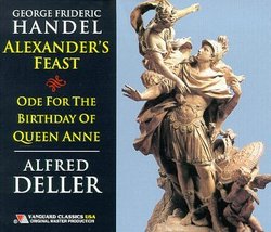 Handel: Alexander's Feast, Ode For The Birthday Of Queen Anne / Alfred Deller, Deller Consort