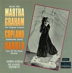 Music for Martha Graham (The Original Versions): Copland: Appalachian Spring / Barber: Cave of the Heart (Medea)