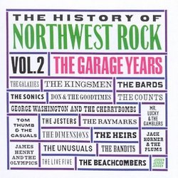 The History of Northwest Rock, Vol. 2: The Garage Years