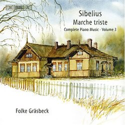 Sibelius: Marche triste - Complete Piano Music, Vol.3