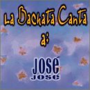 La Bachata Canta A: Jose Jose