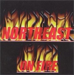 Northeast on Fire