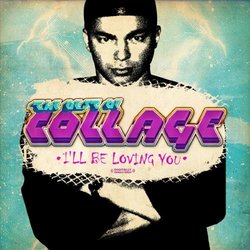 The Best of Collage - I'll Be Loving You (Digitally Remastered)
