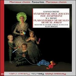 Leopold Mozart: Symphonie des jouets; W.A. Mozart: Plaisanteries Musicales