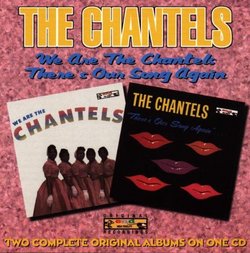 We Are the Chantels / There's Our Song Again