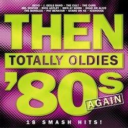 Then: Totally Oldies 80's Again