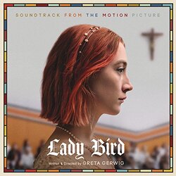 Lady Bird - Soundtrack from the Motion Picture