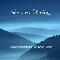 Silence of Being: Guided Meditations for Inner Peace -- New Expanded Version