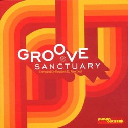 Groove Sanctuary: Compiled by Resident DJ Raw Deal