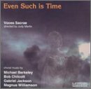 Even Such Is Time: Recent British Choral Music