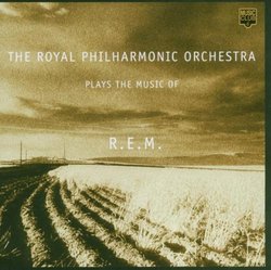 The Royal Philharmonic Orchestra Plays the Music of R.E.M.