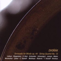 Dvorák: Serenade for Winds, Op. 44; String Quartet No. 13