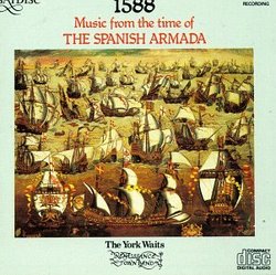 1588: Music from the Time of the Spanish Armada - The York Waits