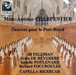 Marc-Antoine Charpentier: Oeuvres pour le Port-Royal