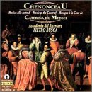 Chenonceau: Music for Catherine De Medici