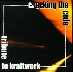 Tribute to Kraftwerk: Cracking the Code