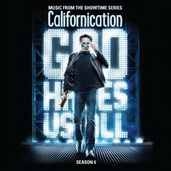 Music from the Showtime Series Californication Season 6