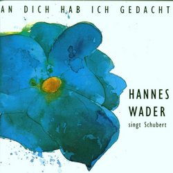 An Dich Hab Ich Gedacht - Hannes Wader Singt Schubert