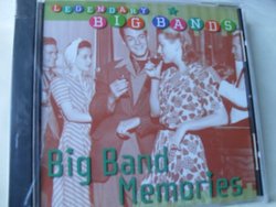 Legendary Big Bands: Big Band Memories