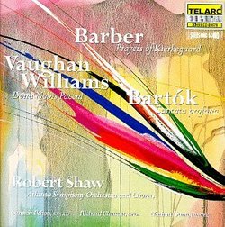 Barber: Prayers of Kierkegaard/Bartok: Cantata profanna/Vaughan Williams: Dona nobis pacem