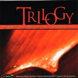 Trilogy: Chamber Music of Daniel Asia