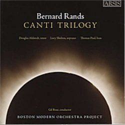 Bernard Rands: Canti Trilogy