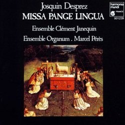 Desprez: Missa Pange Lingua /Ensemble Clement Janequin * Ensemble Organum * Peres