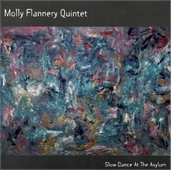 Slow Dance at the Asylum by Molly Flannery Quintet
